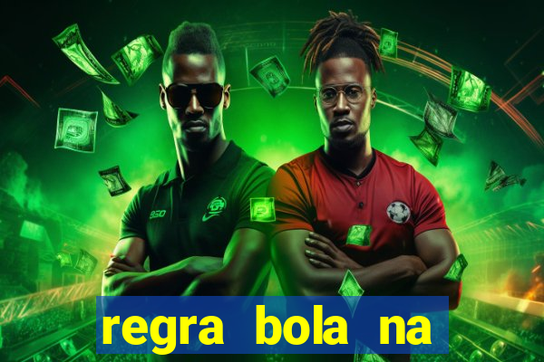 regra bola na trave betano